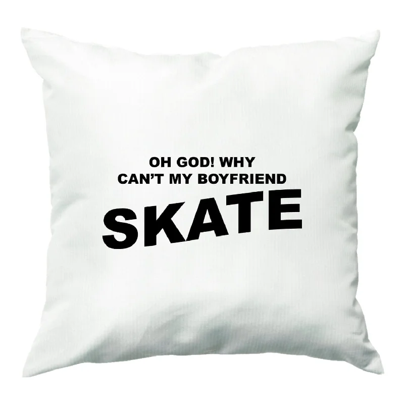 YEAR-End Sale Why Can't My Boyfriend Skate? - Skate Aesthetic  Cushion
