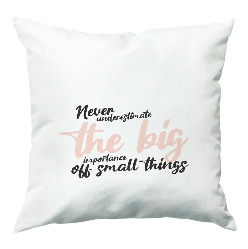 Exclusive Online Offer The Big Importance Of Small Things Cushion