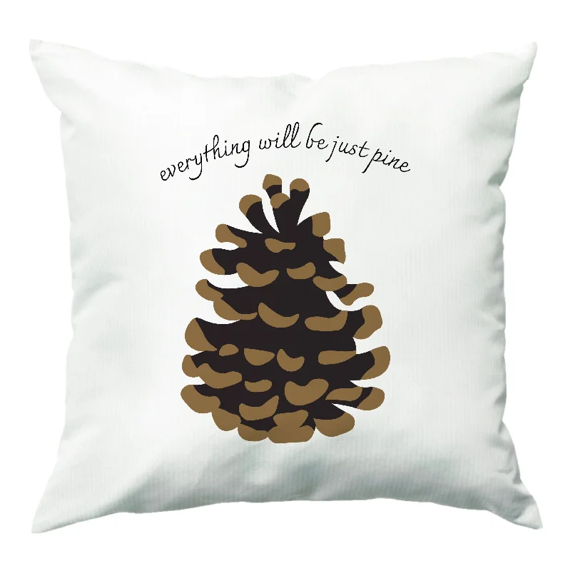 Midnight Sale Everything Will Be Just Pine - Autumn Cushion