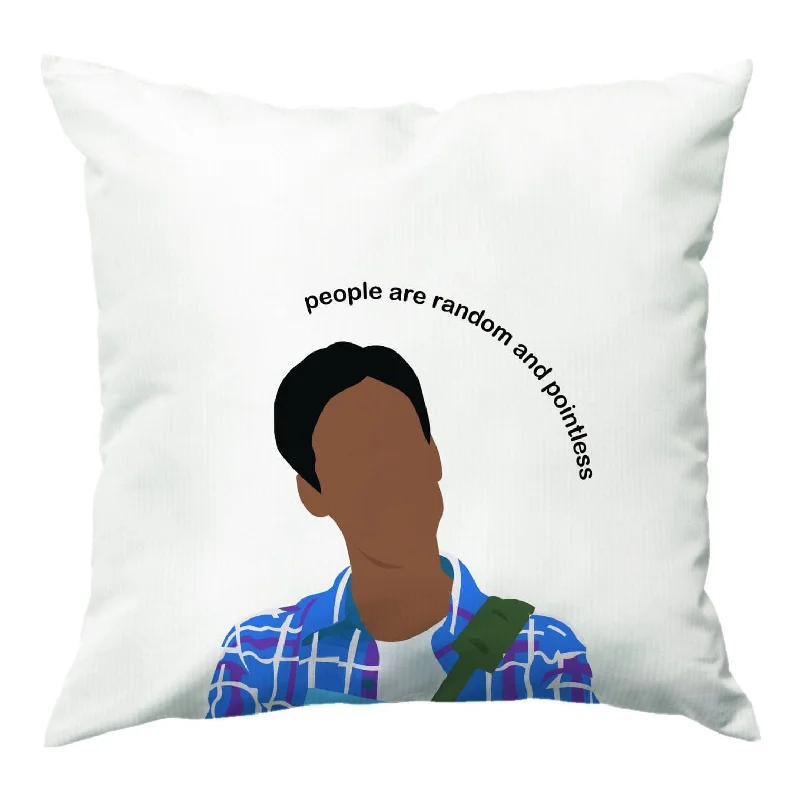 Take Advantage People Are Random And Pointless - Community Cushion
