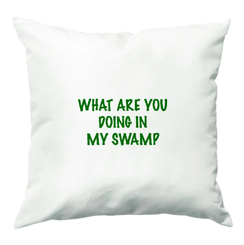 Act Fast What Are You Doing In My Swamp - Green Ogre Cushion