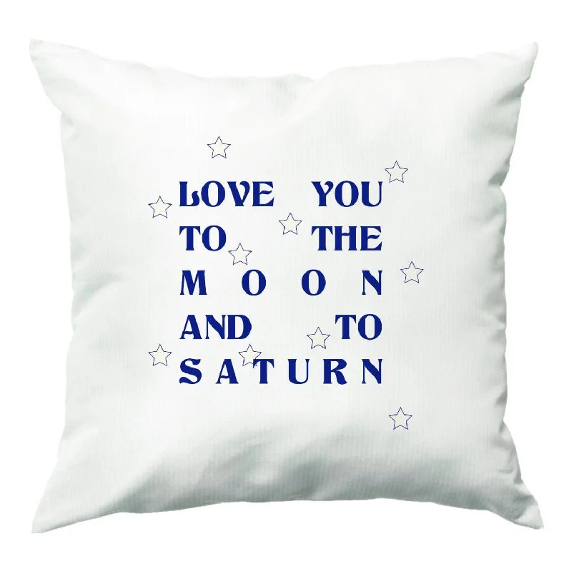 Instant Discount Love You To The Moon And To Saturn - Taylor Cushion