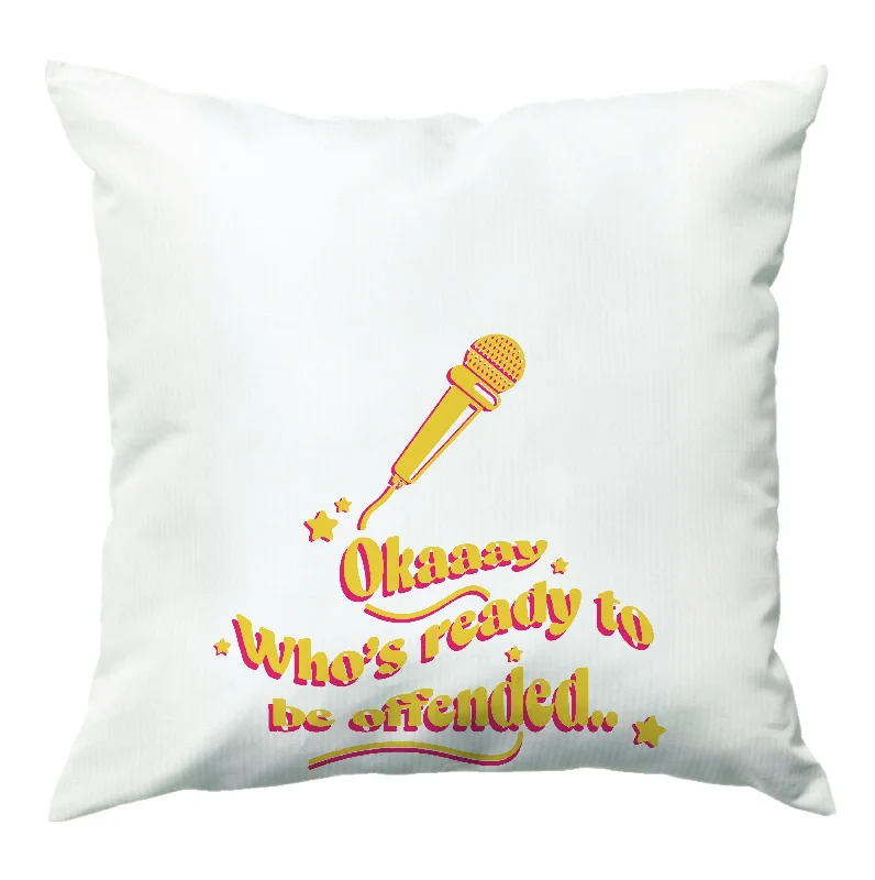 Special Savings Who's Ready To Be Offended Cushion