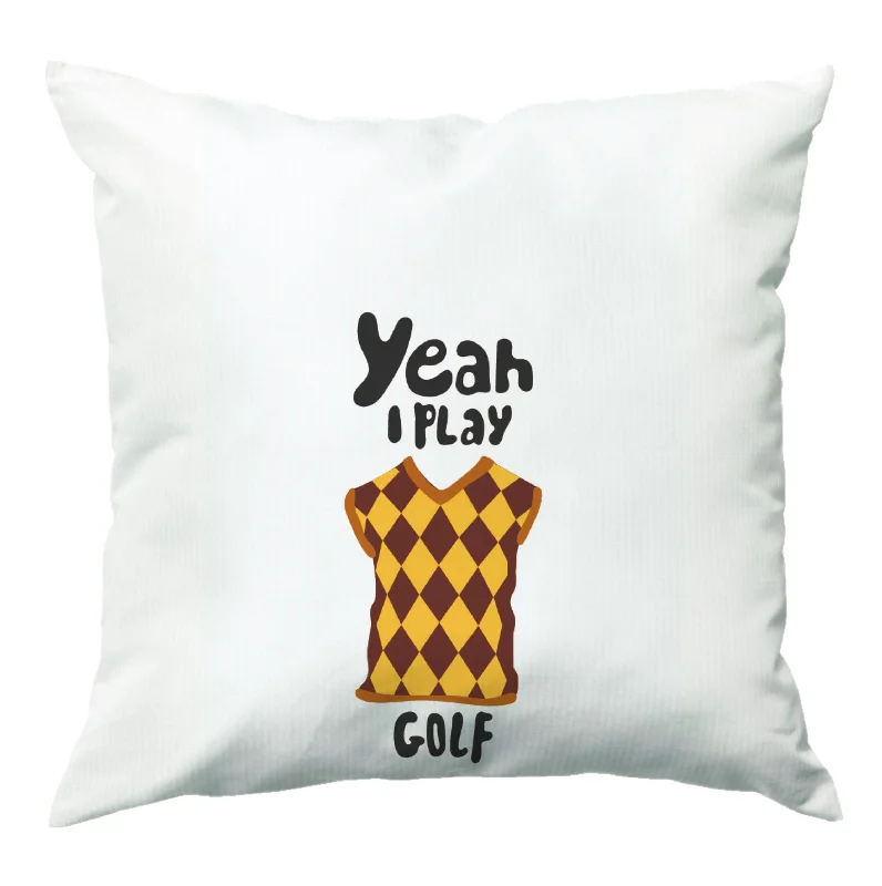 Fantastic Deals Yeah I play golf - Golf Cushion