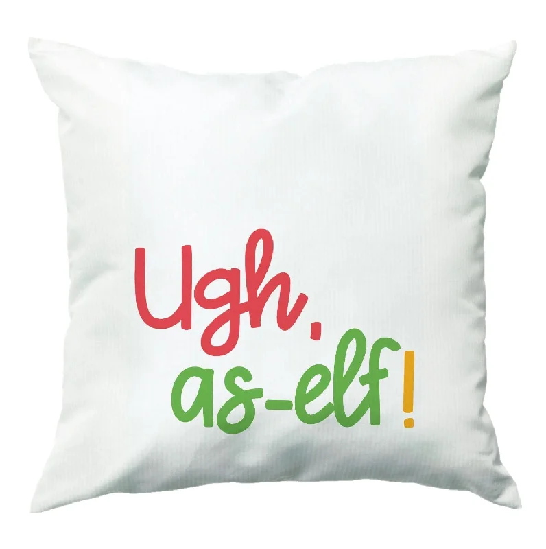 Special Savings Ugh, As Elf - Christmas Puns Cushion