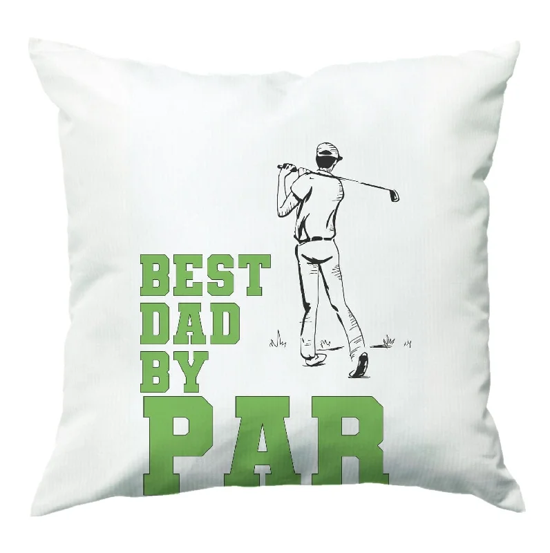 Anniversary Sale Best Dad By Par - Fathers Day Cushion