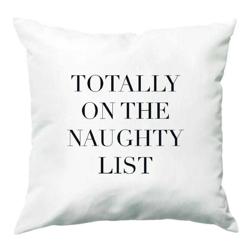 New Arrival Totally On The Naughty List - Naughty Or Nice  Cushion
