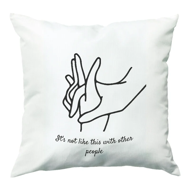 Holiday Sale It's Not Like This With Other People Cushion