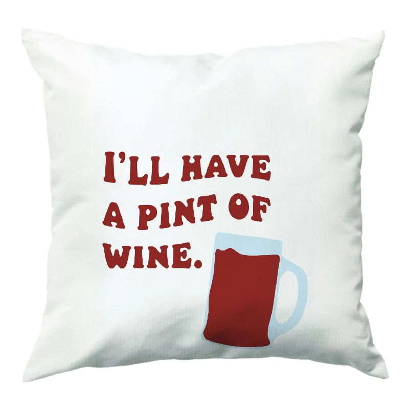 Special Discount I'll Have A Pint Of Wine Cushion