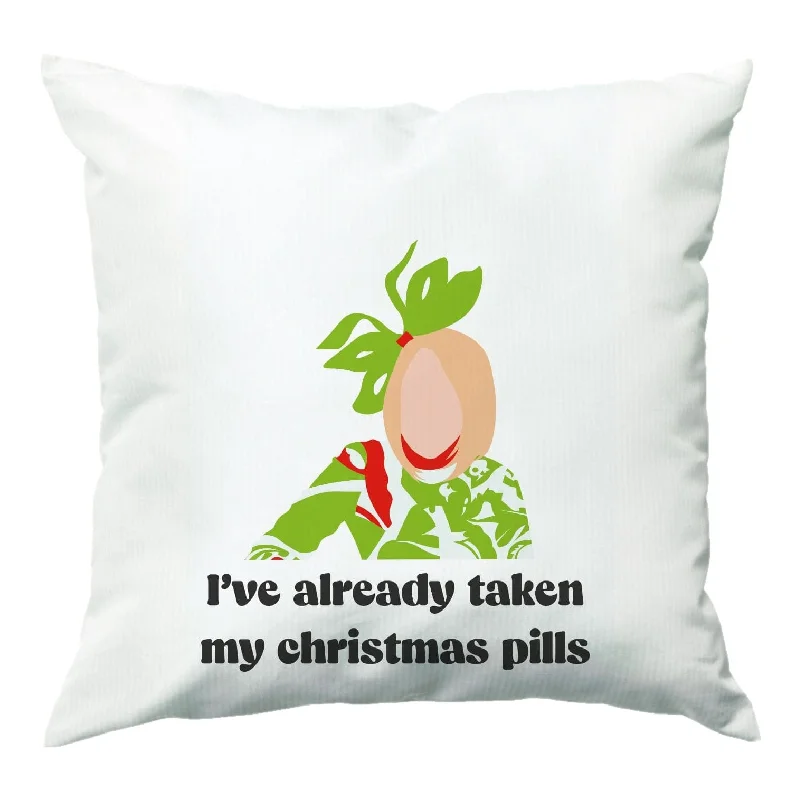 While Supplies Last I've Already Taken My Christmas Pills Cushion