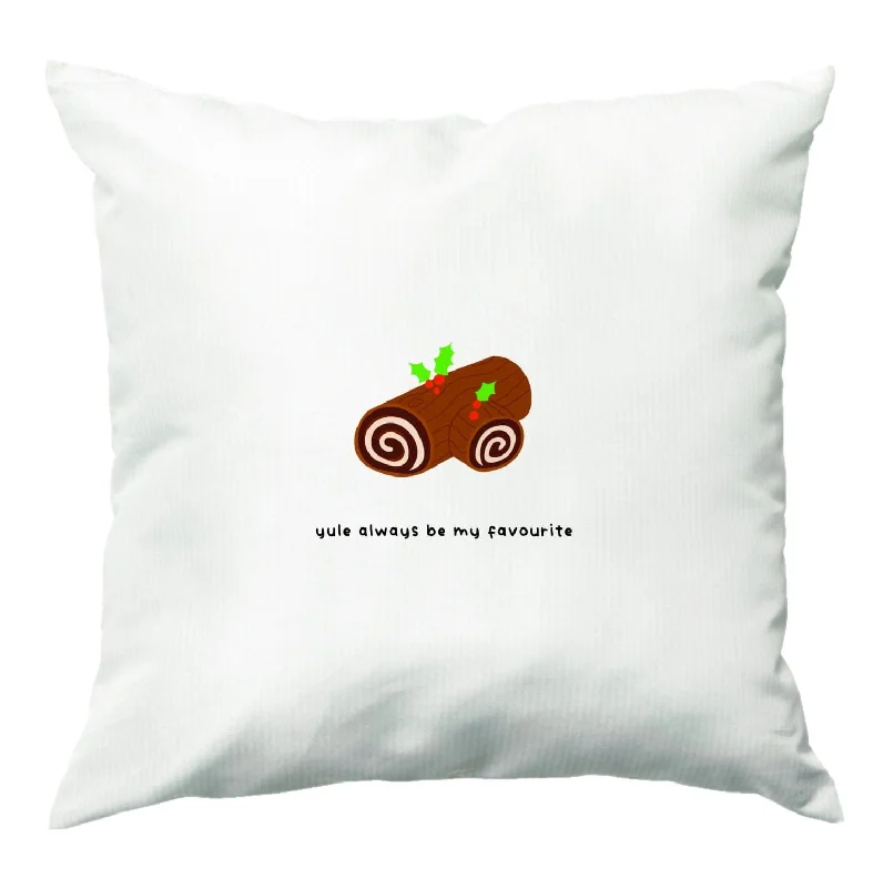 Limited Time Yule Always Be My Favourite - Christmas  Cushion
