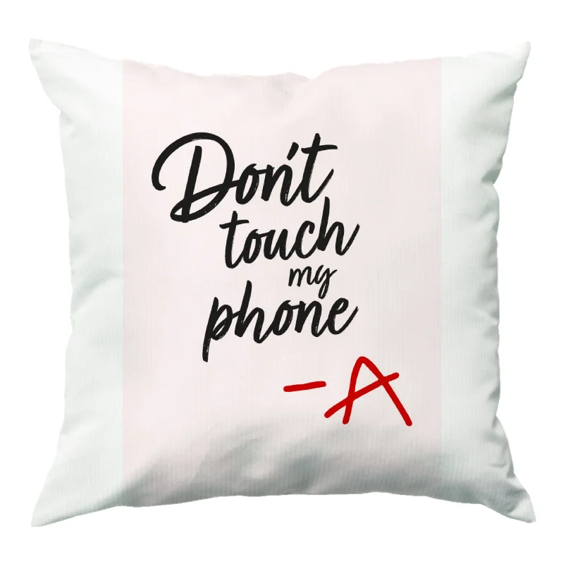 Great Deals Don't Touch My Phone - PLL Cushion