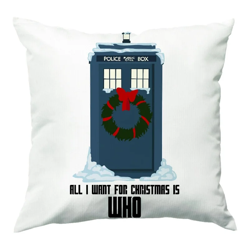 Crazy Deals All I Want For Christmas Is Who - Doctor Who Cushion