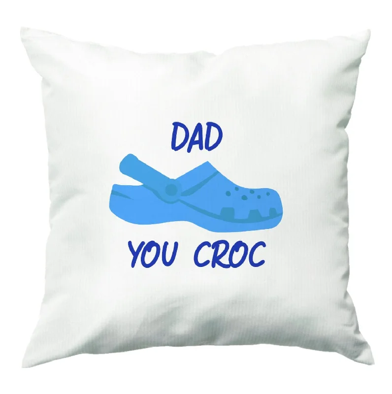 Exclusive Preview You Croc - Fathers Day Cushion