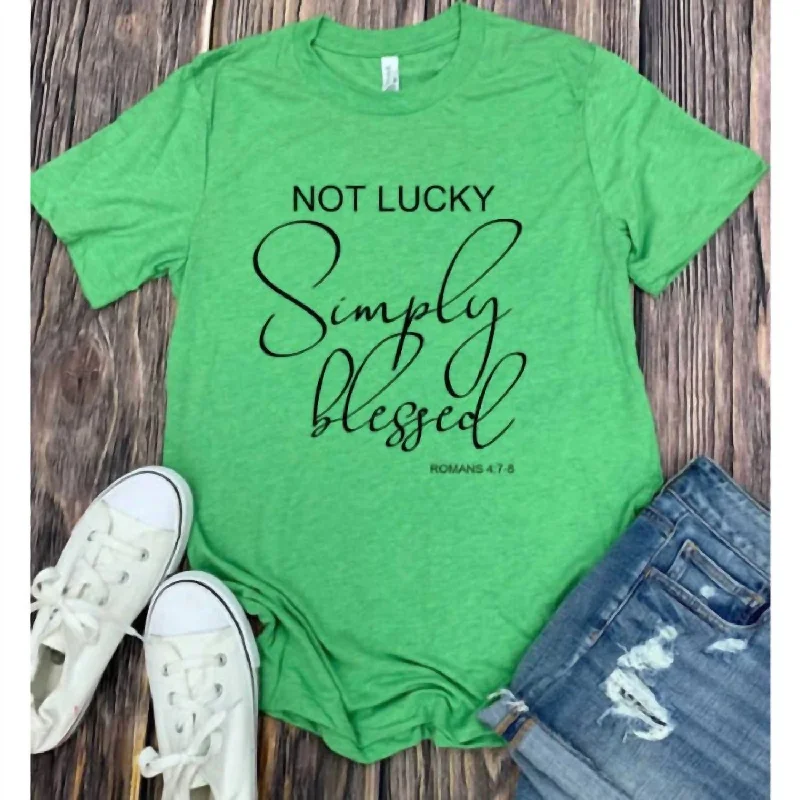 Fantastic Offers Not Lucky Blessed Tee In Green